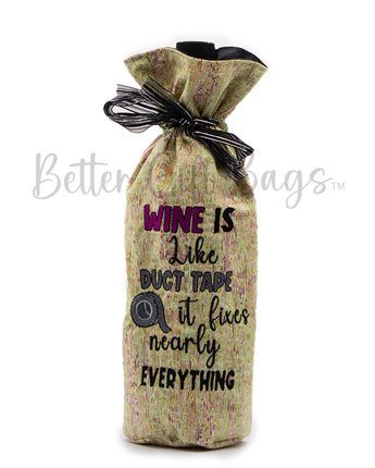 Wine Is Like Duct Tape It Fixes Everything